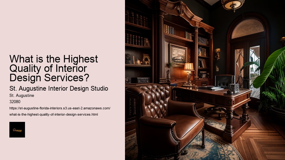 What is the Highest Quality of Interior Design Services? 