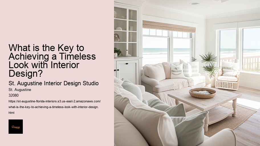 What is the Key to Achieving a Timeless Look with Interior Design? 