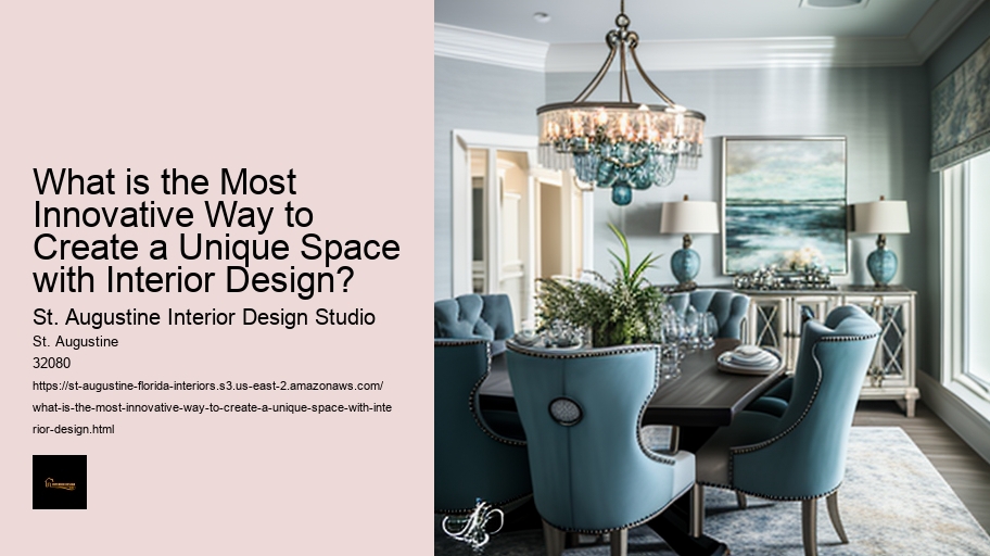 What is the Most Innovative Way to Create a Unique Space with Interior Design? 